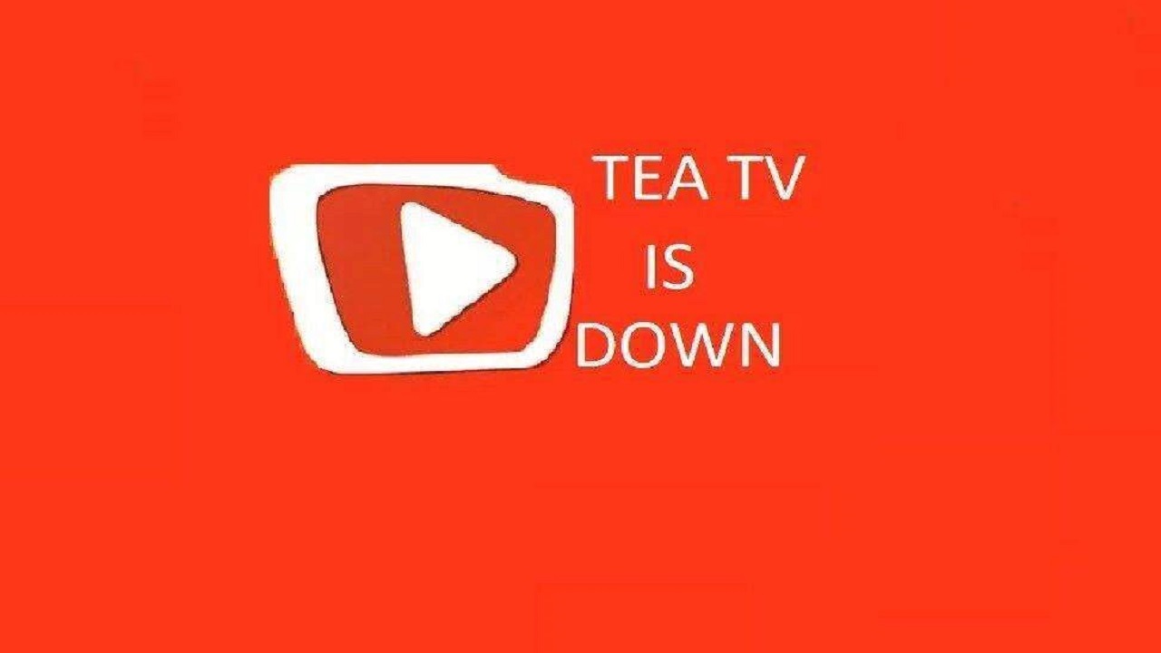 Tea TV apk is Down at the moment