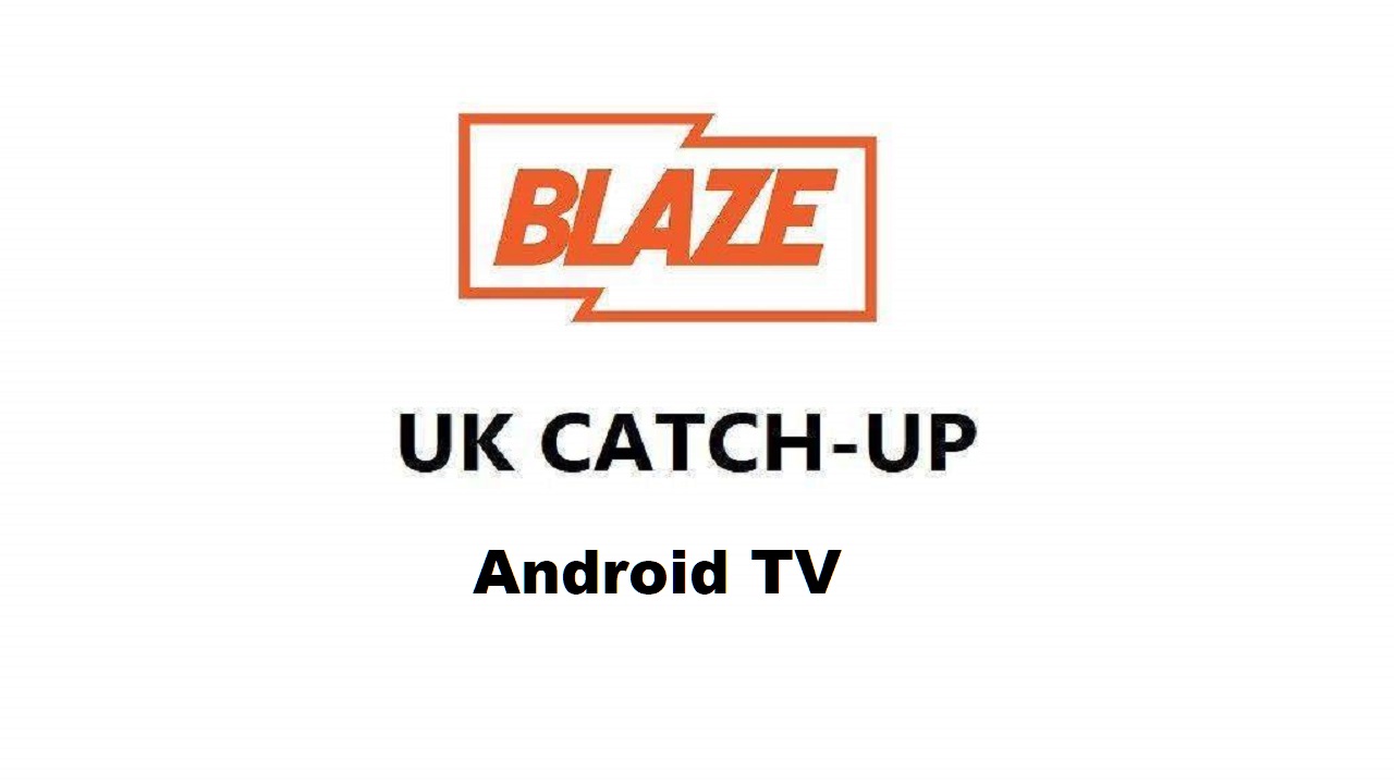 Blaze TV FireTV AndroidTV UK Catchup v1.7