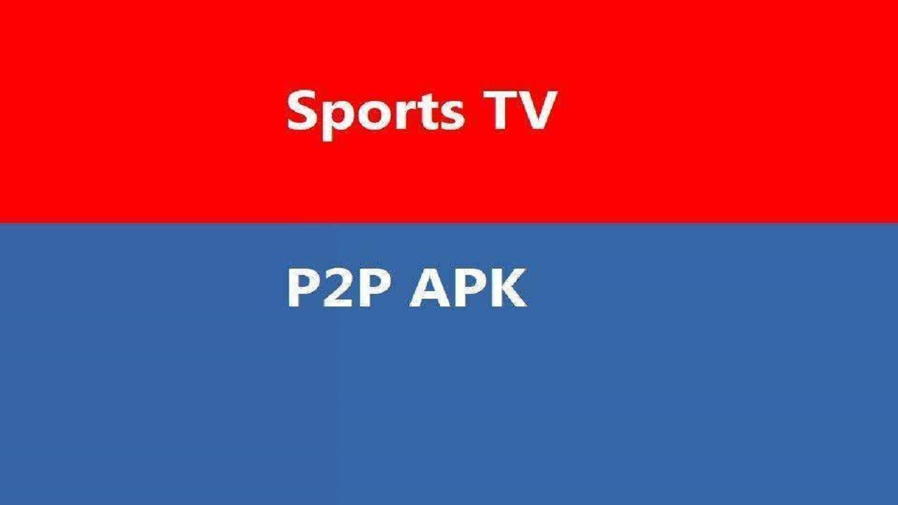 Sports TV P2P APK ver.1.09 List TV Channels