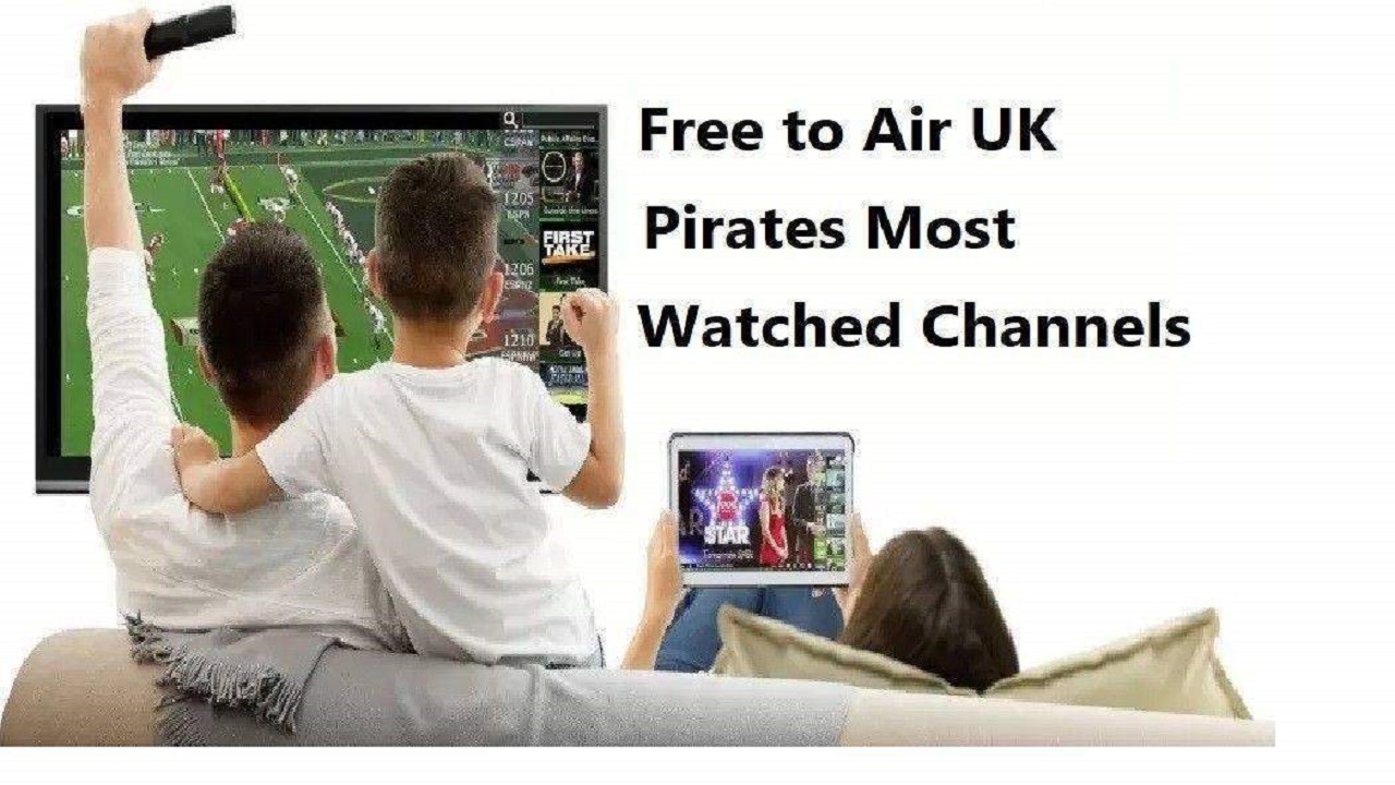 Free to Air UK Pirates Most Watched Channels