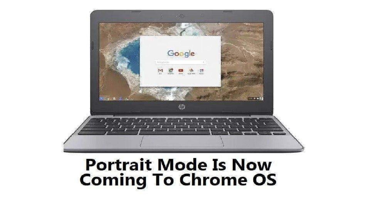 Portrait Mode Is Now Coming To Chrome OS