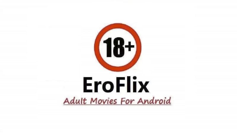 Eroflix v10.2 MOD APK (Ads removed) 2024
